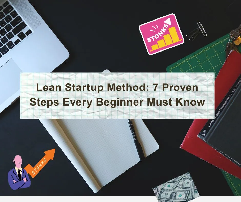 Lean Startup Method: 7 Proven Steps Every Beginner Must Know